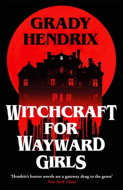 Witchcraft for Wayward Girls av Grady Hendrix