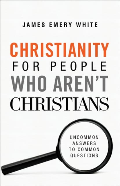 Christianity for People Who Aren't Christians