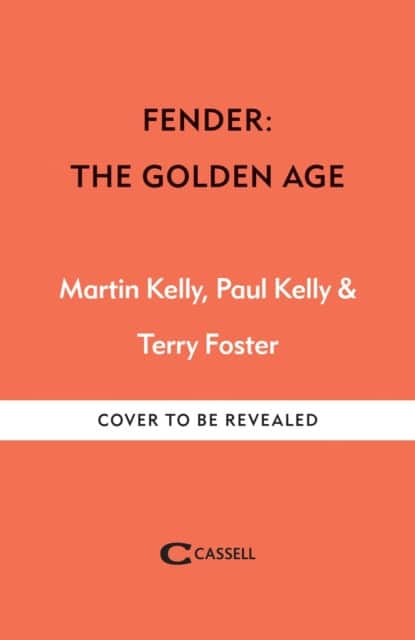 Fender: The Golden Age av Martin Kelly