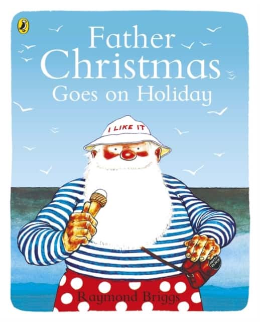 Father Christmas Goes on Holiday av Raymond Briggs