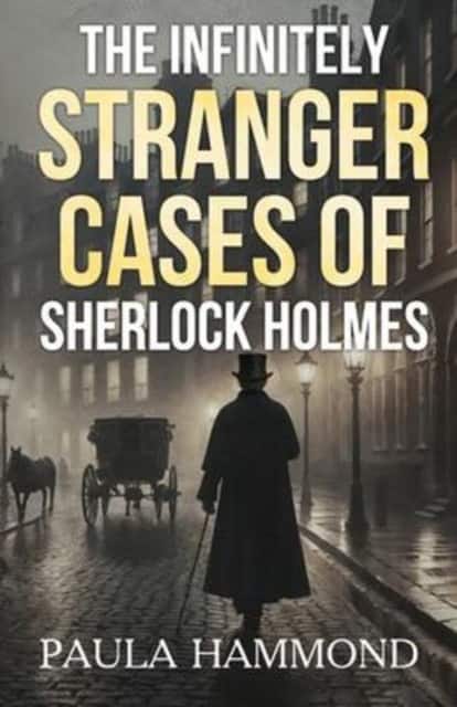 The Infinitely Stranger Cases of Sherlock Holmes av Paula Hammond