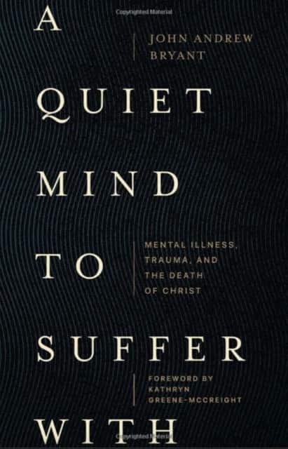 A Quiet Mind to Suffer With av John Bryant