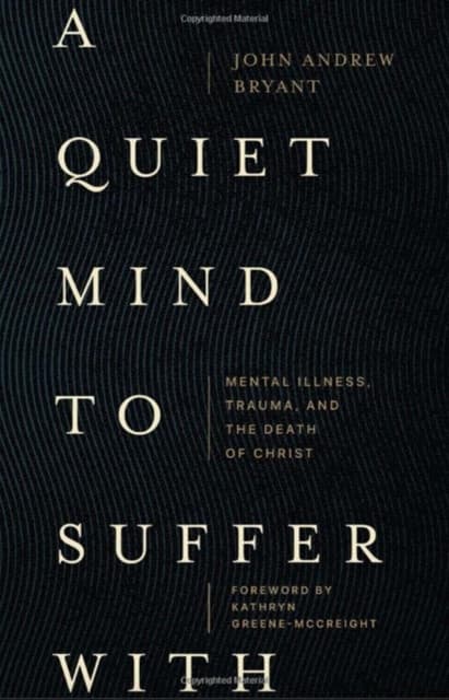 A Quiet Mind to Suffer With