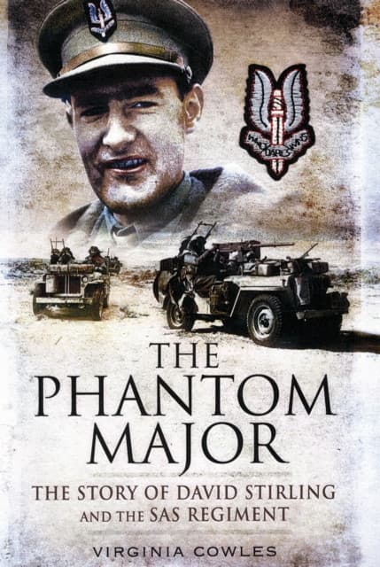 Phantom Major: The Story of David Stirling and the Sas Regiment