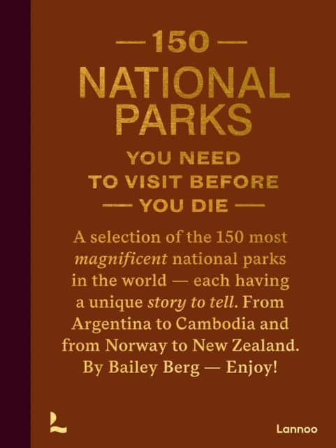 150 National Parks You Need to Visit Before You Die av Bailey Rae Berg