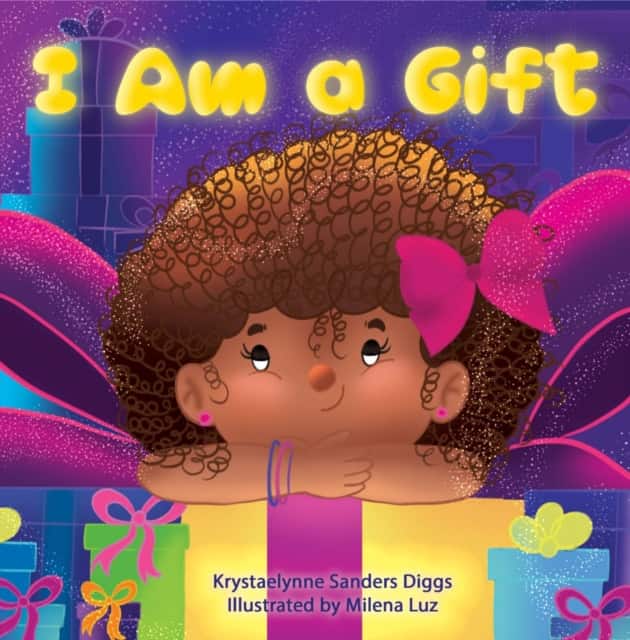 I Am a Gift av Krystaelynne Sanders Diggs
