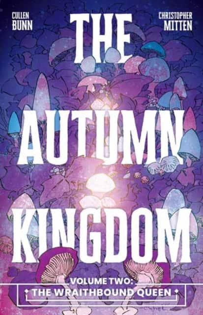 The Autumn Kingdom Vol. 2: The Wraithbound Queen av Cullen Bunn