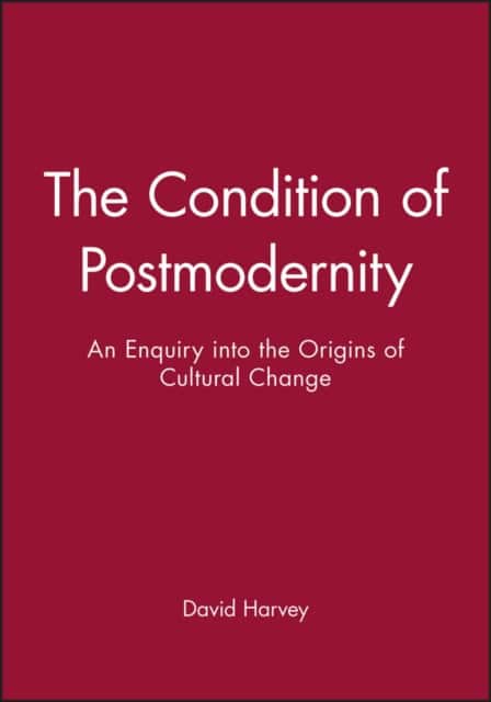 The Condition of Postmodernity av David Harvey