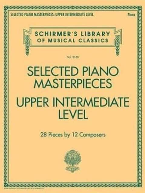 Selected Piano Masterpieces - Upper Intermediate av Inc. G. Schirmer