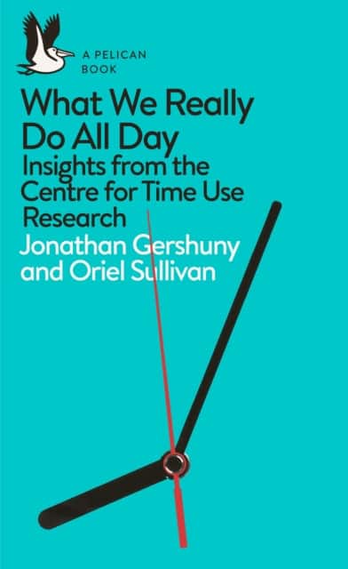 A Pelican Introduction: What We Really Do All Day av Jonathan Gershuny