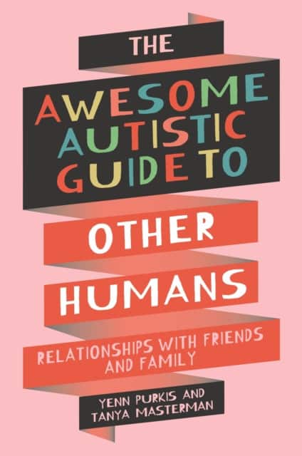 The Awesome Autistic Guide to Other Humans av Tanya Masterman
