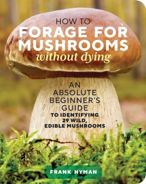 How to Forage for Mushrooms without Dying av Frank Hyman
