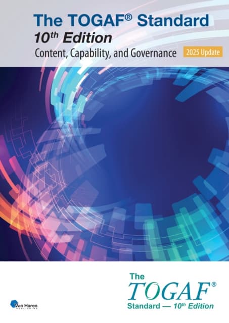 The TOGAF(R) Standard, 10th Edition - Content, Capability, and Governance - 2025 Update