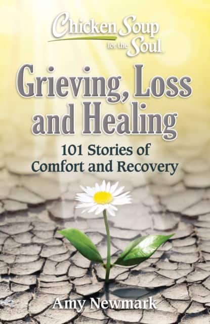 Chicken Soup for the Soul: Grieving, Loss and Healing av Amy Newmark