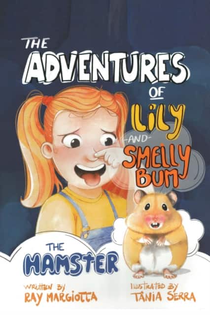 The Adventures of Lily and Smelly Bum the Hamster av Ray Margiotta