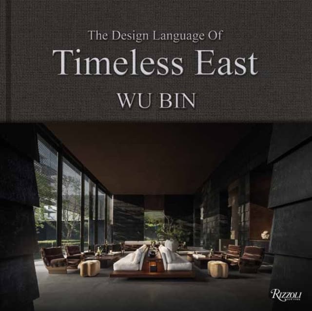Wu Bin: The Design Language of Timeless East