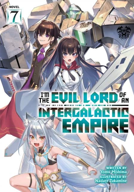 I’m the Evil Lord of an Intergalactic Empire! (Light Novel) Vol. 7 av Yomu Mishima