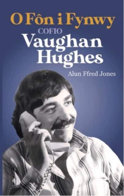 O Fôn i Fynwy - Cofio Vaughan Hughes av Alun Ffred Jones