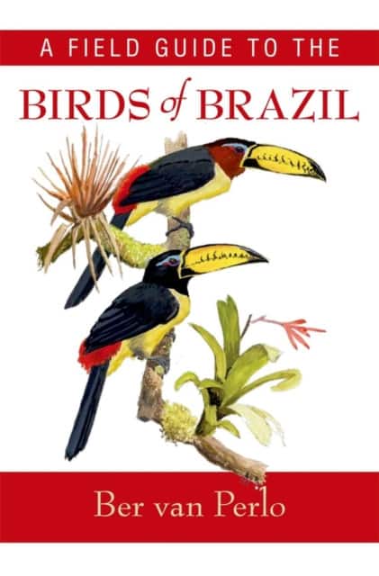 A Field Guide to the Birds of Brazil av Ber van Perlo