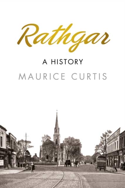 Rathgar: A History av Maurice Curtis