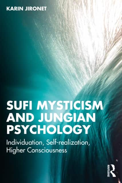 Sufi Mysticism and Jungian Psychology av Karin Jironet