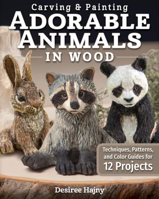 Carving & Painting Adorable Animals in Wood av Desiree Hajny