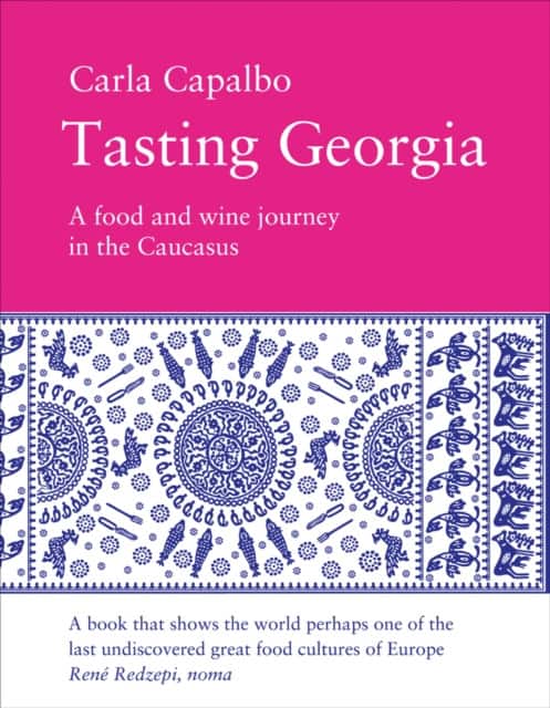 Tasting Georgia: A Food and Wine Journey in the Caucasus av Carla Capalbo