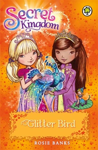 Secret Kingdom: 21: Glitter Bird av Rosie Banks
