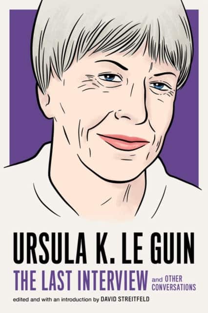 Ursula Le Guin: The Last Interview av Ursula Le Guin