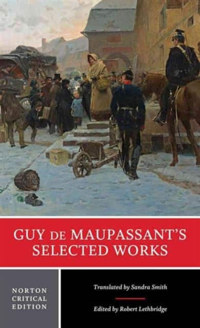 Guy de Maupassant`s Selected Works – A Norton Critical Edition av Guy de Maupassant