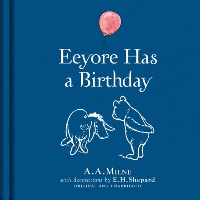 Winnie-the-Pooh: Eeyore Has A Birthday av A. A. Milne