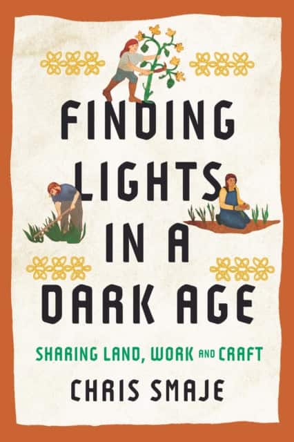 Finding Lights in a Dark Age av Chris Smaje