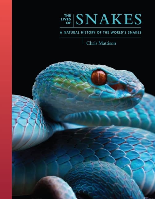 The Lives of Snakes – A Natural History of the World′s Snakes