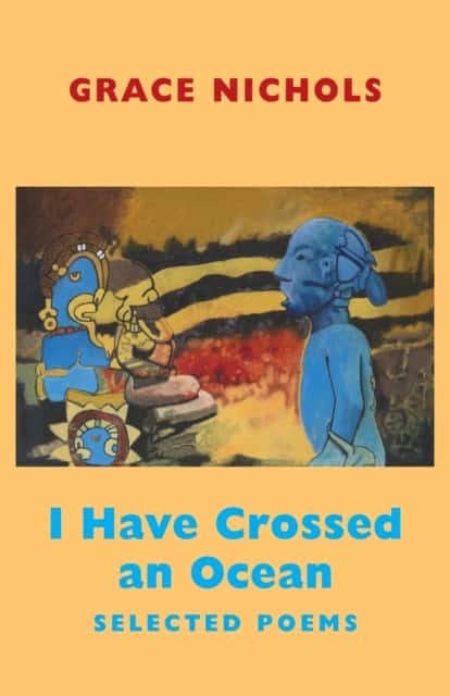 I Have Crossed an Ocean av Grace Nichols