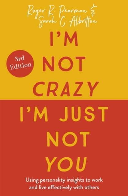 I'm Not Crazy, I'm Just Not You, 3rd Edition av Roger Pearman