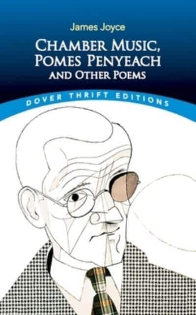 Chamber Music, Pomes Penyeach and Other Poems av James Joyce