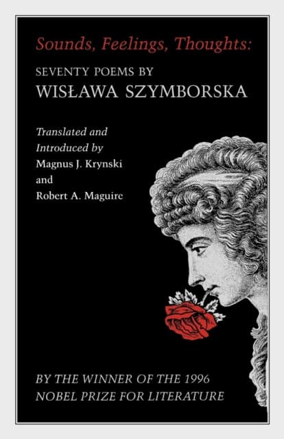 Sounds, Feelings, Thoughts – Seventy Poems by Wislawa Szymborska – Bilingual Edition