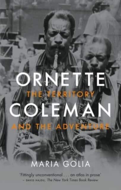 Ornette Coleman – The Territory and the Adventure av Maria Golia