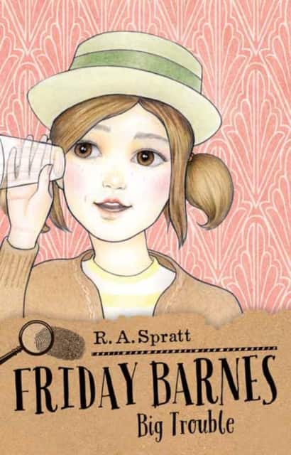 Friday Barnes 3: Big Trouble av R. A. Spratt