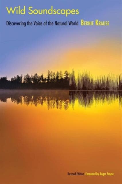 Wild Soundscapes – Discovering the Voice of the Natural World