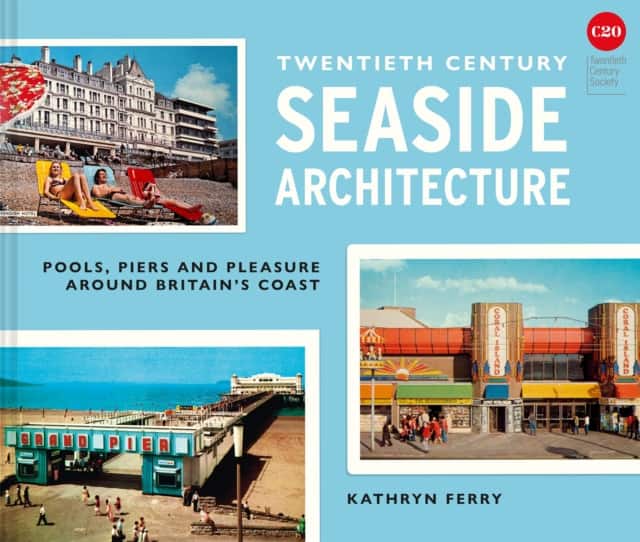 Twentieth-Century Seaside Architecture av Kathryn Ferry