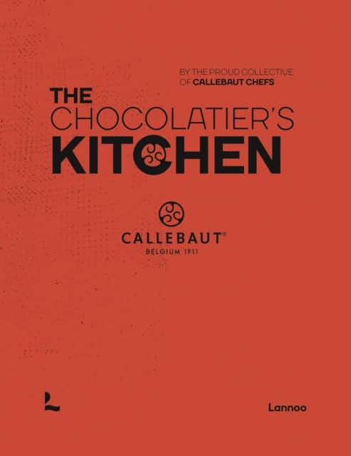 The Chocolatier’s Kitchen av The proud collective of Callebaut Chefs