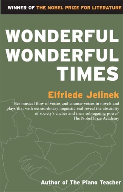Wonderful, Wonderful Times av Elfriede Jelinek