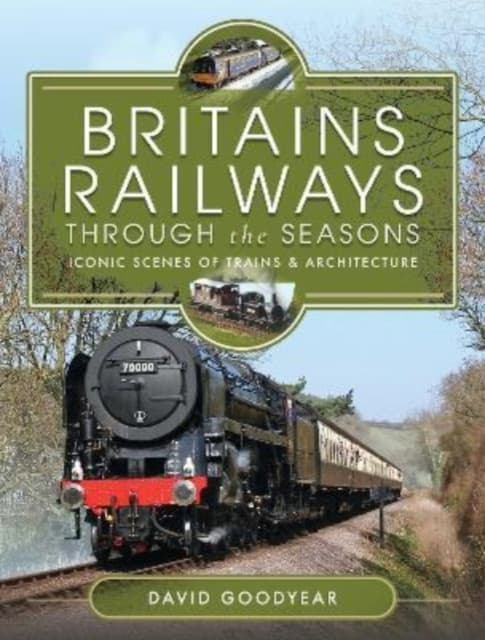 Britain's Railways Through the Seasons