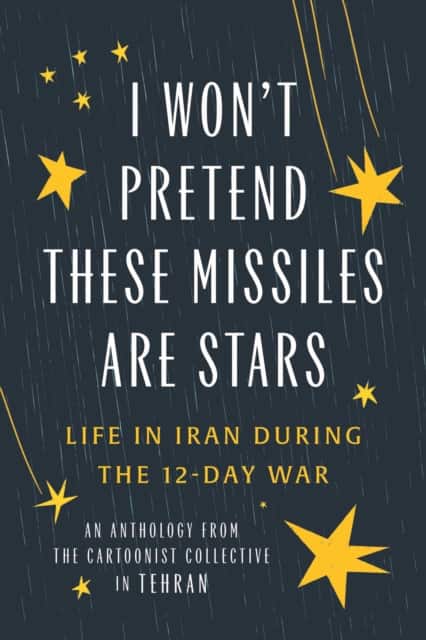 I Won't Pretend These Missiles Are Stars av The Cartoonist Collective