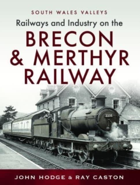 Railways & Industry on the Brecon & Merthyr