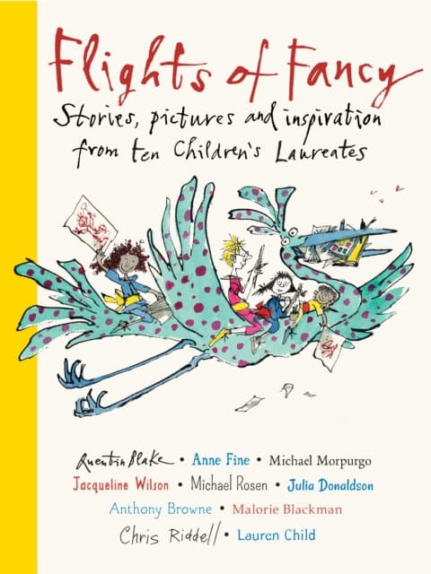 Flights of Fancy: Stories, Pictures and Inspiration from Ten Children's Laureates