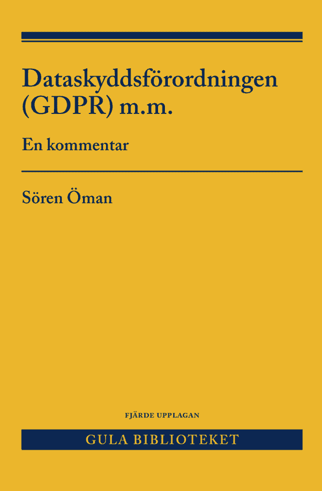 Dataskyddsförordningen (GDPR) m.m. : en kommentar av Sören Öman