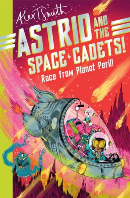 Astrid and the Space Cadets: Race from Planet Peril! av Alex T. Smith