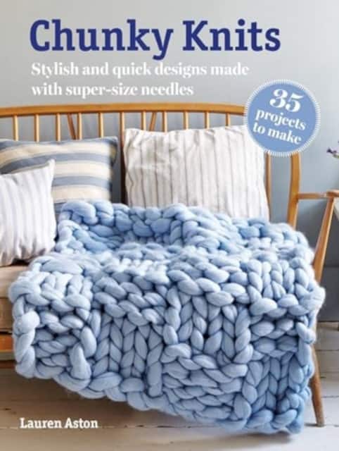 Chunky Knits: 35 projects to make av Lauren Aston